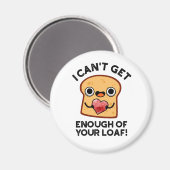 Ik kan niet genoeg van je laffe brood lezen. magneet (Voorkant / Achterkant)