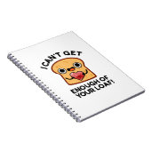 Ik kan niet genoeg van je laffe brood lezen. notitieboek (Rechterzijde)