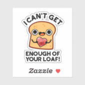 Ik kan niet genoeg van je laffe brood lezen. sticker (Vel)