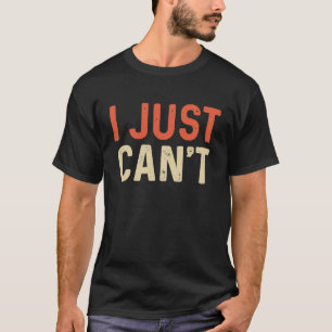 Ik kan niet Gezegden om alles tegen te zeggen T-shirt