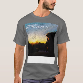 Ik kan niet glimlachen zonder jou t-shirt