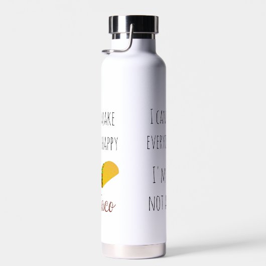 Ik kan niet iedereen blij maken dat ik geen Taco b Waterfles (Rechts)