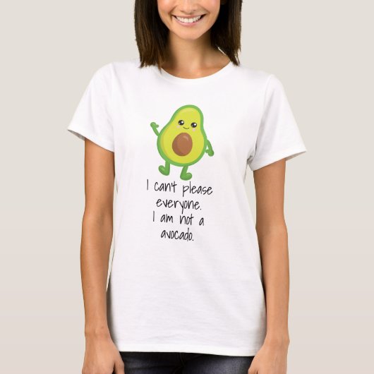 Ik kan niet iedereen tevreden stellen, geen avocad t-shirt (Voorkant)