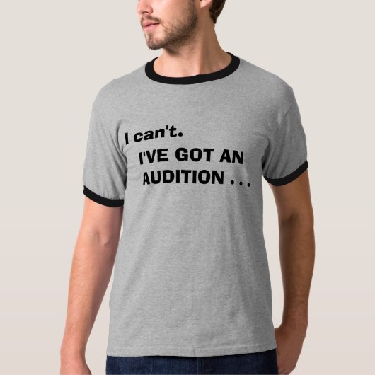 Ik kan niet. Ik heb een T-shirt voor auditie (Voorkant)