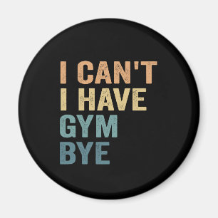 Ik Kan Niet Ik Heb Gym Totziens Grappig Fitness Sp Magneet