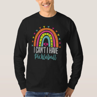 Ik kan niet, ik heb pickleball Pickleballcoach die T-shirt