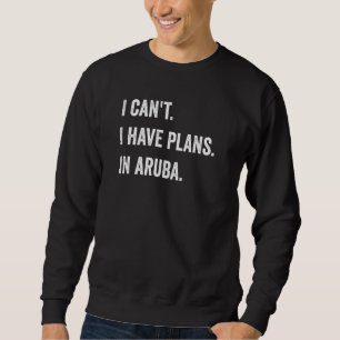 Ik kan niet, ik heb plannen in Aruba Trui