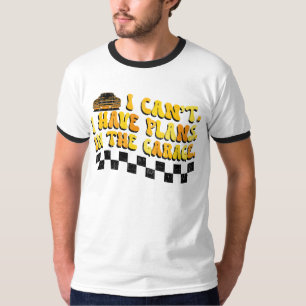 Ik Kan Niet, Ik Heb Plannen In De Garage Automecha T-shirt