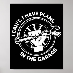Ik Kan Niet, Ik Heb Plannen In De Garage Grappig C Poster