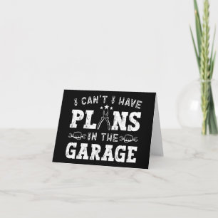 Ik Kan Niet, Ik Heb Plannen In De Garage, Grappige Kaart