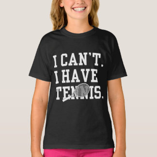 Ik kan niet, ik heb tennis t-shirt