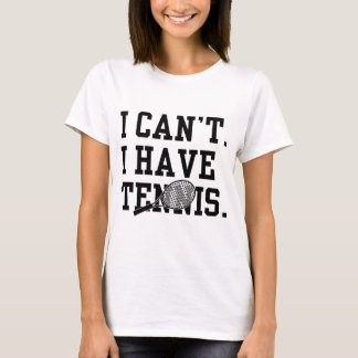 Ik kan niet, ik heb tennis t-shirt