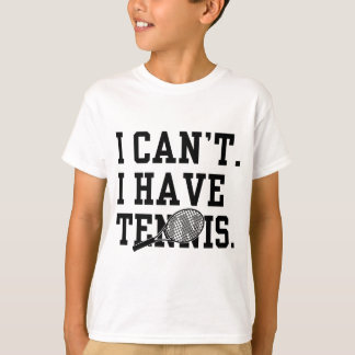 Ik kan niet, ik heb tennis t-shirt