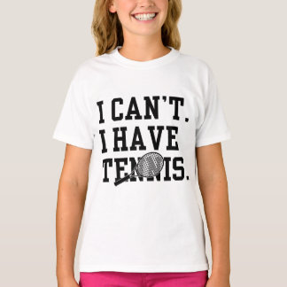 Ik kan niet, ik heb tennis t-shirt