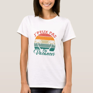 Ik kan niet, ik heb vakantie t-shirt