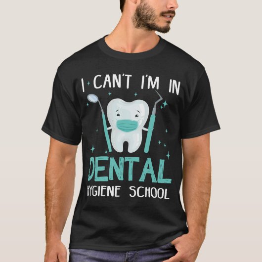 Ik kan niet in de tandheelkunde-school. t-shirt (Voorkant)