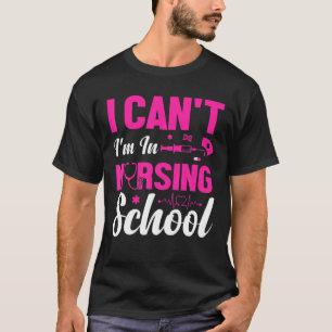 Ik kan niet in de verpleegschool studente t-shirt
