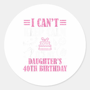Ik kan niet kalm blijven Het is mijn dochter's 40s Ronde Sticker