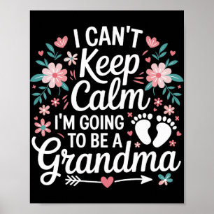 Ik Kan Niet Kalm Blijven Ik Word Oma Nieuw Gr Poster