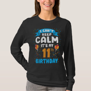 Ik kan niet kalm houden. Het is mijn 11e meisjesjo T-shirt