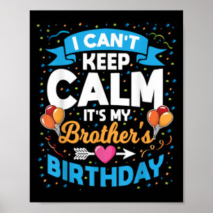 Ik kan niet kalm houden... het is mijn Broeder Bir Poster