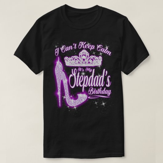 Ik kan niet kalm houden. Het is mijn stepdad Birth T-shirt (Design voorkant)