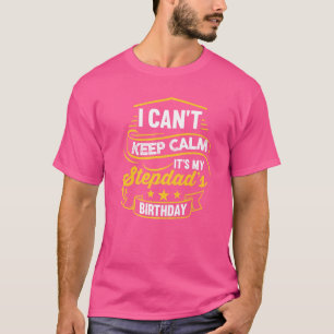 Ik kan niet kalm houden. Het is mijn stepdad's fee T-shirt