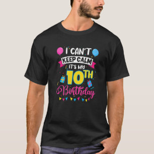 Ik kan niet kalm houden. Het is mijn tiende verjaa T-shirt