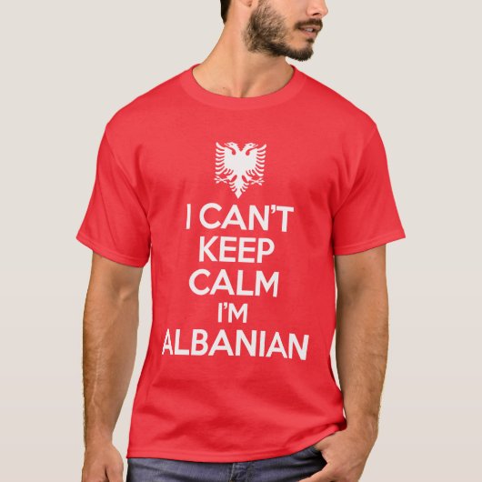 Ik kan niet kalm houden, ik ben Albanees. T-shirt (Voorkant)