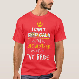 Ik kan niet kalm houden, ik ben de moeder van de b t-shirt