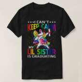 Ik kan niet kalm houden... mijn LIl zuster studeer T-shirt (Design voorkant)
