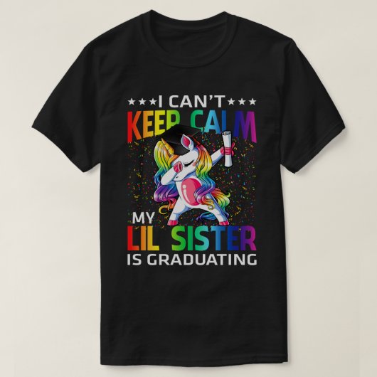 Ik kan niet kalm houden... mijn LIl zuster studeer T-shirt (Design voorkant)