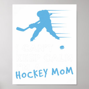 Ik Kan Niet Kalmeren Ik Ben Een Hockey Moeder Poster
