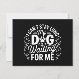 Ik kan niet lang blijven, mijn hond wacht Grappige Save The Date