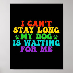 Ik kan niet lang blijven, mijn hond wacht op me gr poster