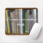Ik kan niet leven zonder boeken muismat (Met muis)