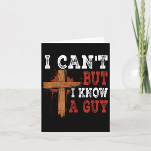 Ik kan niet, maar ik ken een man Jezus kruis grapp Kaart