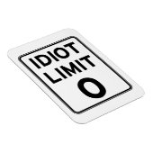 Ik kan niet met nog meer idioten omgaan. magneet (Rechterzijde)