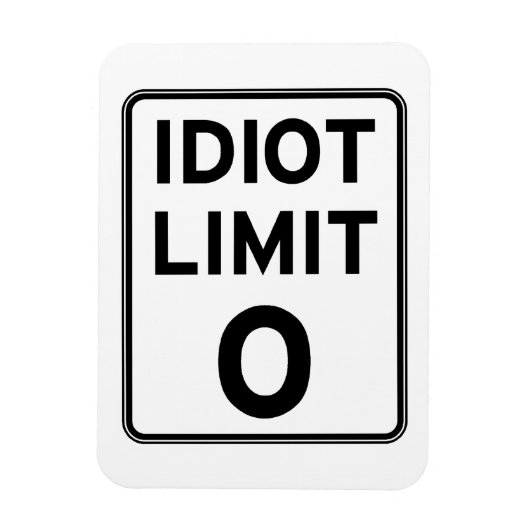 Ik kan niet met nog meer idioten omgaan. magneet (Verticaal)