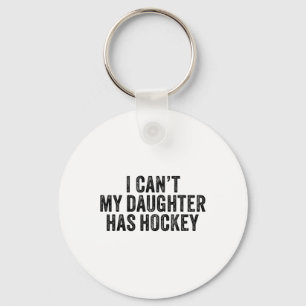 Ik kan niet, mijn dochter heeft hockey grappige ui sleutelhanger