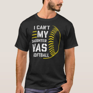 Ik kan niet mijn dochter heeft softbal voor papa & t-shirt