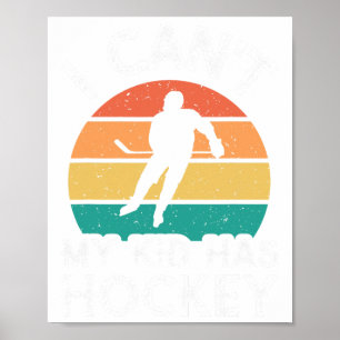 Ik kan niet, mijn kind heeft ijshockey poster