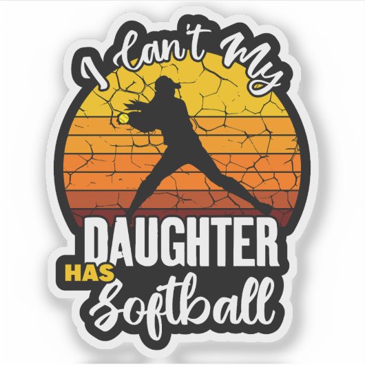 Ik Kan Niet M'n Dochter Heeft Softbal Trots Moeder Sticker (Voorkant)