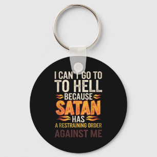 Ik kan niet naar de hel gaan omdat Satan een beper Sleutelhanger
