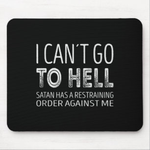 Ik kan niet naar de hel. Satan heeft een straatver Muismat