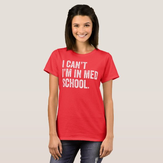 Ik kan niet op de middelbare school. t-shirt (Voorkant volledig)