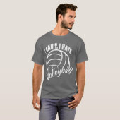 Ik kan niet oversized volleybal hebben t-shirt (Voorkant volledig)