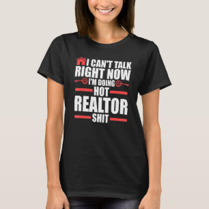 Ik kan niet praten over de makelaardij. t-shirt