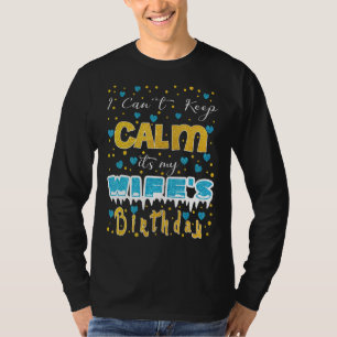 Ik kan niet rustig blijven, het is de verjaardag v t-shirt