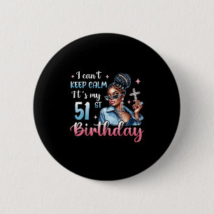 Ik kan niet rustig blijven Het is mijn 51ste verja Ronde Button 5,7 Cm